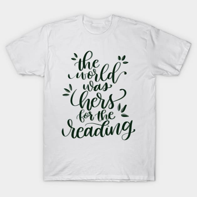 The World was Hers for the Reading T-Shirt by Thenerdlady